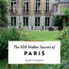 500 Hidden Secrets of Paris, The
