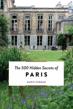 500 Hidden Secrets of Paris, The