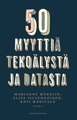 50 myyttiä tekoälystä ja datasta