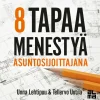 8 tapaa menestyä asuntosijoittajana