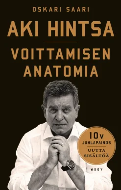 Aki Hintsa - Voittamisen Anatomia. 10-vuotisjuhlapainos