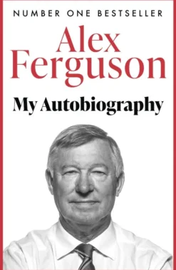 ALEX FERGUSON: My Autobiography