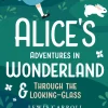 Alice's Adventures in Wonderland & Through the Looking–Glass
