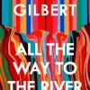 All the Way to the River