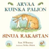 Arvaa kuinka paljon sinua rakastan