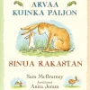 Arvaa kuinka paljon sinua rakastan