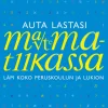 Auta lastasi matematiikassa - Läpi koko peruskoulun ja lukion