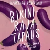 Bikinirajatapaus ja muita sinkkuelämän iloja