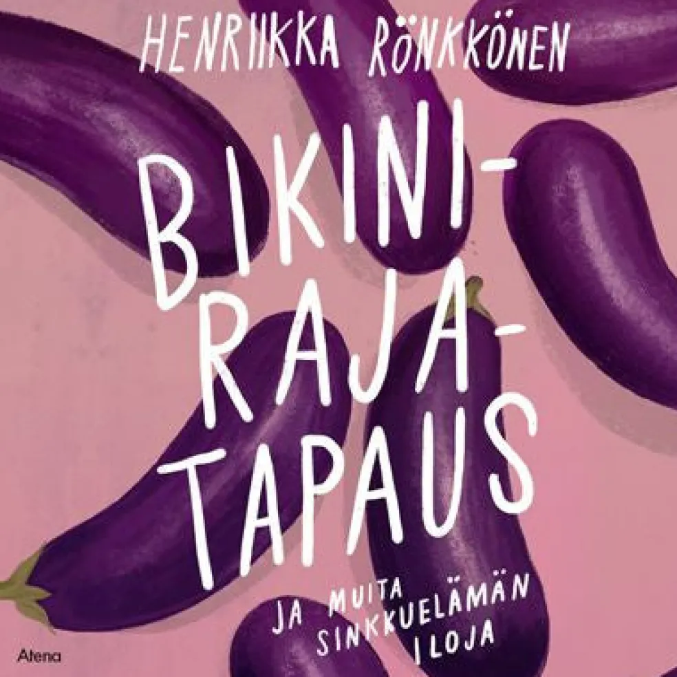 Bikinirajatapaus ja muita sinkkuelämän iloja