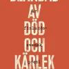 Bländad av död och kärlek
