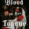 Blood on Her Tongue
