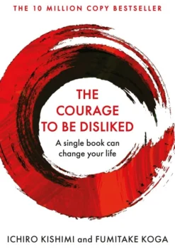 Courage To Be Disliked, The