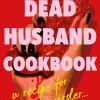 Dead Husband Cookbook, The