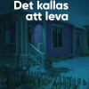 Det kallas att leva