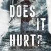 Does It Hurt?