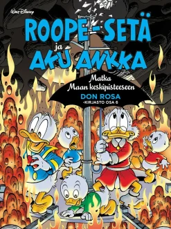 Don Rosa -kirjasto osa 6: Roope-setä ja Aku Ankka - Matka Maan keskipisteeseen