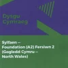 Dysgu Cymraeg: Sylfaen/Foundation (A2) - Gogledd Cymru/North Wales - Fersiwn 2