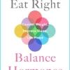 Eat Right, Balance Hormones