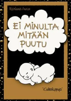 Ei minulta mitään puutu