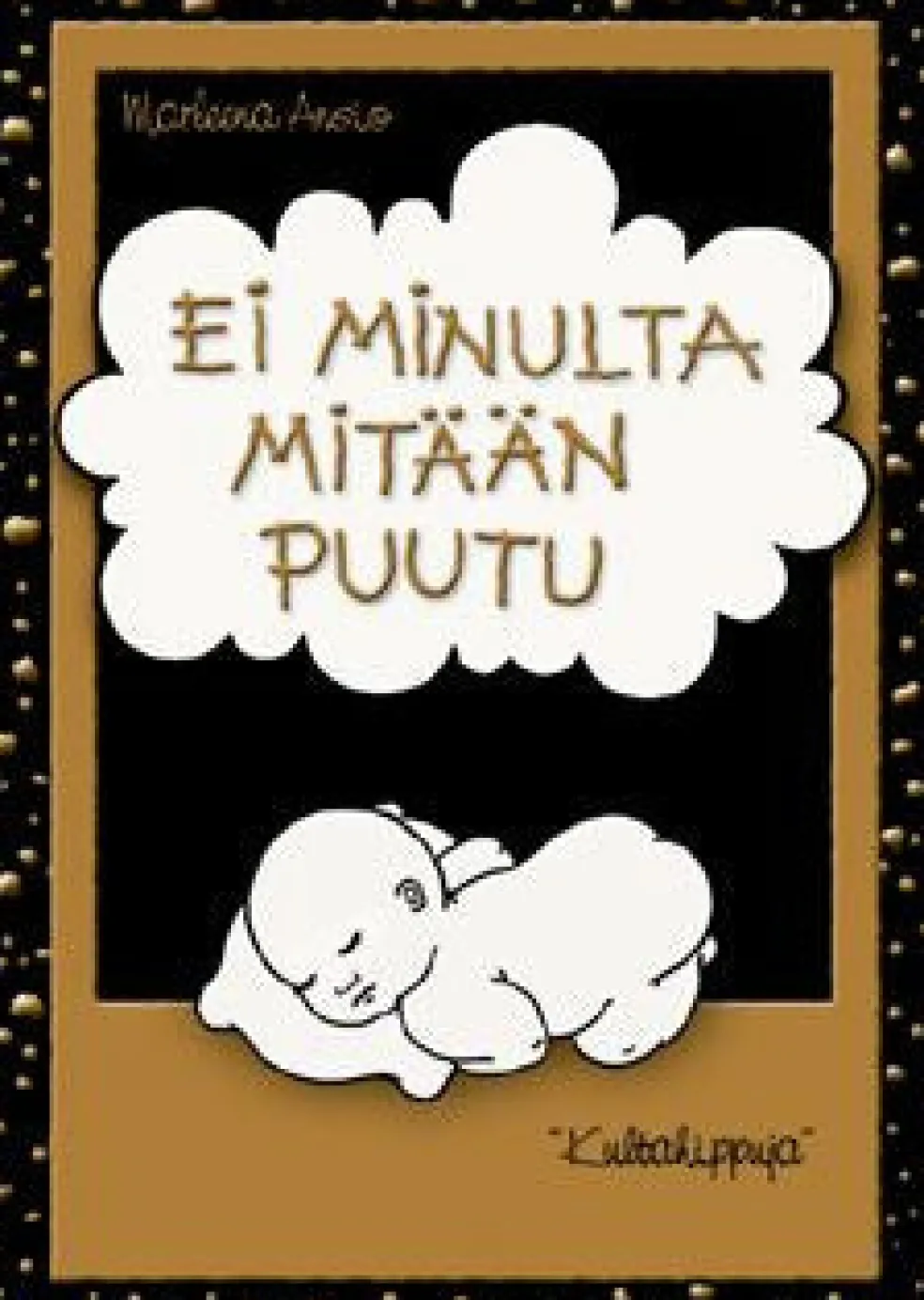 Ei minulta mitään puutu