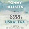 Elää, uskaltaa - 52 korttia rohkeampaan elämään