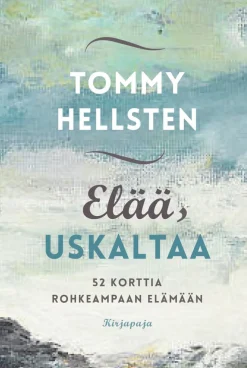 Elää, uskaltaa - 52 korttia rohkeampaan elämään