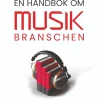 En handbok om musikbranschen : aktörerna, avtalen och sedvänjan