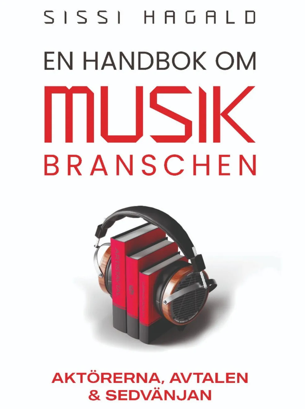 En handbok om musikbranschen : aktörerna, avtalen och sedvänjan