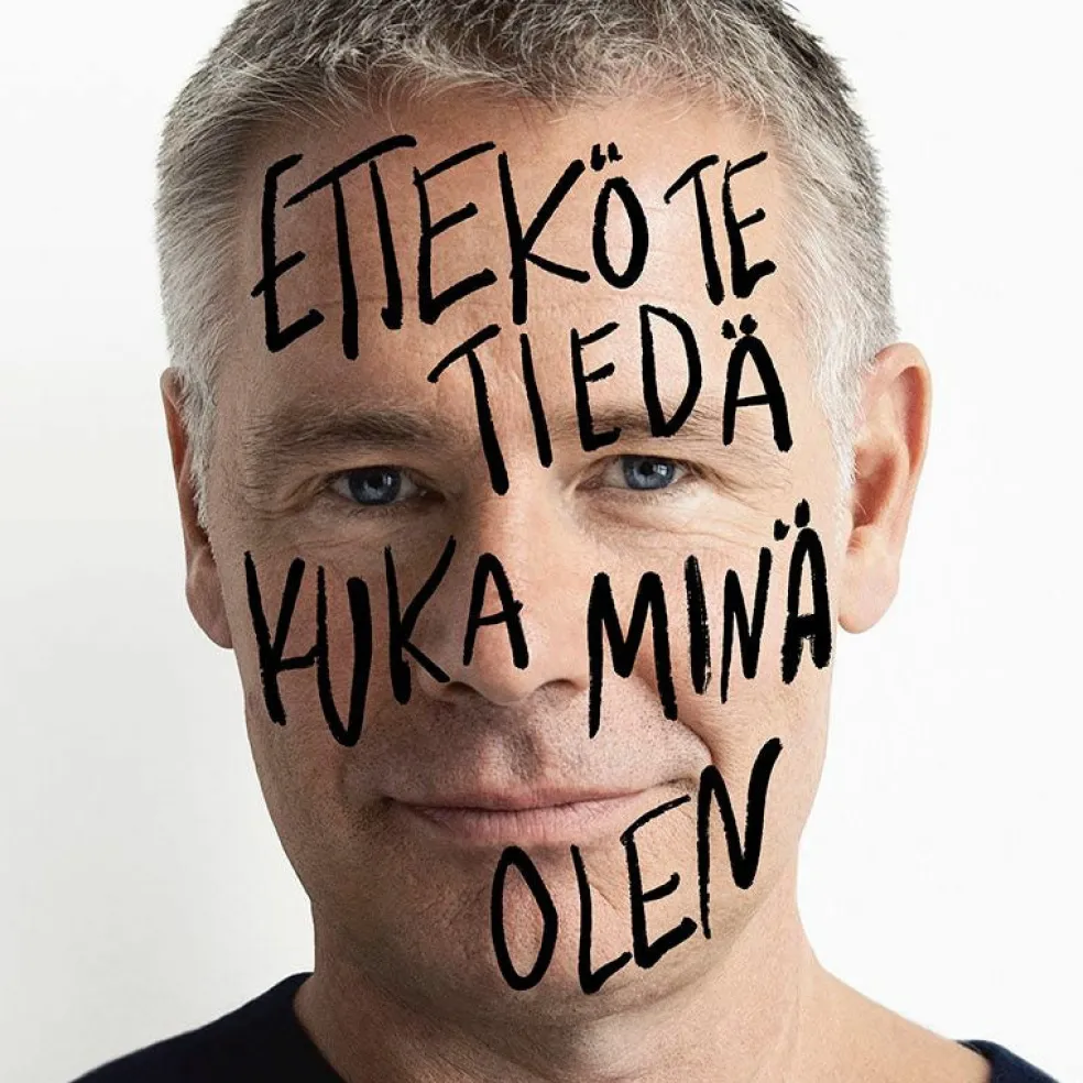Ettekö te tiedä kuka minä olen