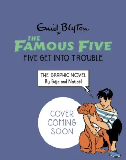 Famous Five Graphic Novel: Five Get Into Trouble
