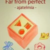 Far from perfect