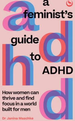 Feminist's Guide to ADHD, A