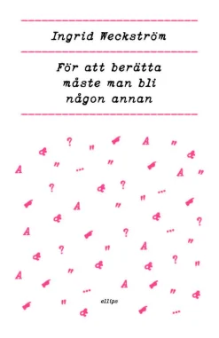 För att berätta måste man bli någon annan