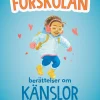 För dig som går i förskolan – Berättelser om känslor