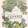 Frantsila. Luonnon kotiapteekki