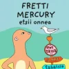 Fretti Mercury etsii onnea