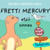 Fretti Mercury etsii onnea