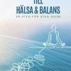 Från dåliga vanor till häsa och balans : En steg för steg guide