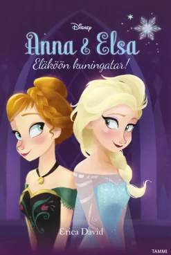 Frozen. Anna & Elsa. Eläköön kuningatar!