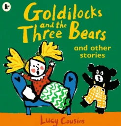 Goldilocks and the Three Bears and Other Stories