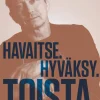 Havaitse. Hyväksy. Toista.