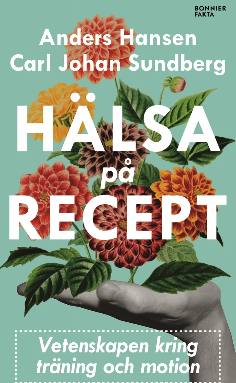 Hälsa på recept : träna smartare, må bättre, lev längre