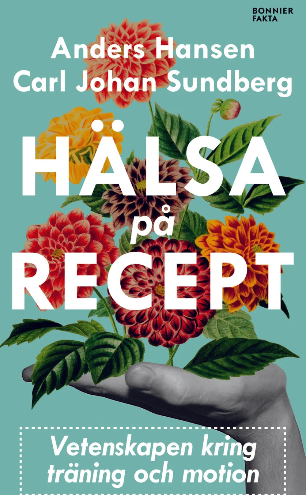 Hälsa på recept : träna smartare, må bättre, lev längre