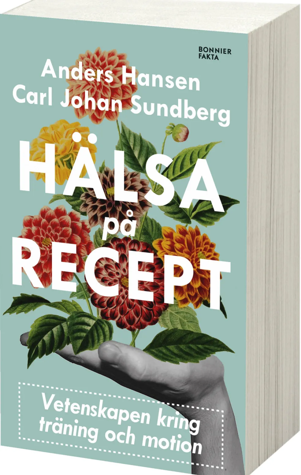 Hälsa på recept : träna smartare, må bättre, lev längre