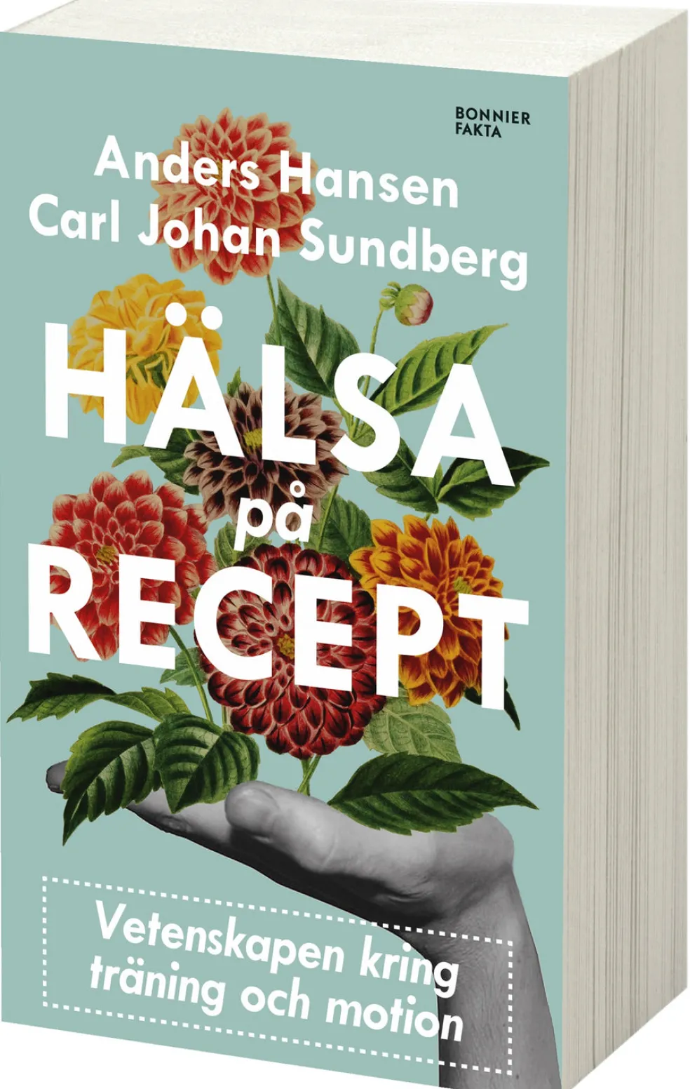 Hälsa på recept : träna smartare, må bättre, lev längre