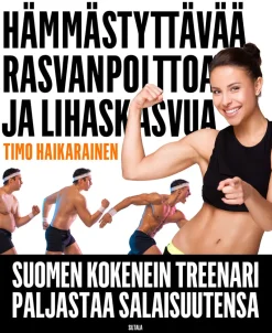 Hämmästyttävää rasvanpolttoa ja lihaskasvua