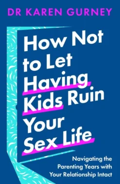 How Not to Let Having Kids Ruin Your Sex Life