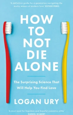 How to Not Die Alone