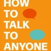 How to Talk to Anyone