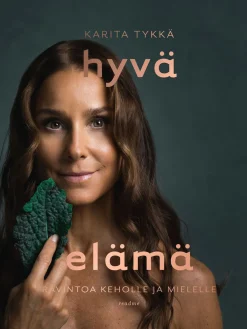 Hyvä elämä - Ravintoa keholle ja mielelle
